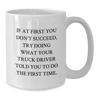 Load image into Gallery viewer, Funny Quotes for Truck Drivers, White Coffee Mug, Birthday Unique Gifts from Friends, Trucker Humor - Additional