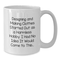Load image into Gallery viewer, Funny Designing and Making Clothes Gifts for Men - White Coffee Mug, Perfect for Friends, Family, and Coworkers, Birthday Unique Gifts from Men - Additional