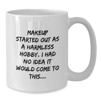 Load image into Gallery viewer, Funny Makeup Lover Gifts from Women for Graduation Unique White Coffee Mugs - Additional