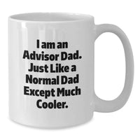 Load image into Gallery viewer, Funny Advisor Dad Gifts for Him, White Coffee Mug for Graduation Unique Gifts from Family to Son or Friend - Additional