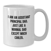 Load image into Gallery viewer, Graduation Unique Gifts from Dad to Assistant Principal - I'm an Assistant Principal Dad White Coffee Mug - Funny Quote - Additional