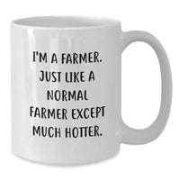 Load image into Gallery viewer, Funny Farmer White Coffee Mug Gifts from Friends for Christmas, White Ceramic Mug with Farmer Quote, Perfect for Farmer Enthusiast, Men, Women, or Coworkers - Additional
