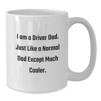 Load image into Gallery viewer, Funny Driver Gifts for Men, White Coffee Mug, I Am A Driver Dad, Christmas Unique - Additional
