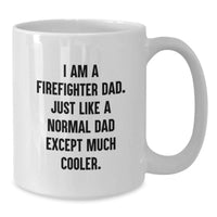 Load image into Gallery viewer, Firefighter Dad Gifts from Men to Firefighter Graduation Unique Gifts, Funny Firefighter White Coffee Mug, Unique Firefighter Coffee Mug for Firefighter, I Am A Firefighter Dad, Gifts for Firefighter - Additional