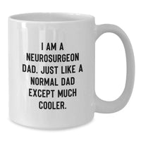 Load image into Gallery viewer, Funny Neurosurgeon Gifts for Him, White Coffee Mug, Perfect for Neurosurgeon Dad from Family and Friends - Graduation Unique Gifts - Additional