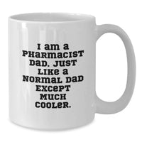 Load image into Gallery viewer, Funny Pharmacist Dad Gift White Coffee Mug for Graduation Unique Gifts from Family to Men Pharmacist - Additional