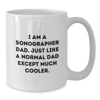 Load image into Gallery viewer, Funny Sonographer Gifts for Graduation, White Coffee Mug - 'I Am A Sonographer Dad' Unique Gift from Family - Additional