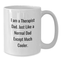 Load image into Gallery viewer, Funny Therapist Gifts for Men, White Coffee Mug with I Am A Therapist Dad Quote, Gifts from Men to Therapist, Unique Gifts for Graduation - Additional