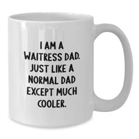 Load image into Gallery viewer, Funny Waitress Gifts from Dad, White Coffee Mug for Waitress, Unique Graduation Unique Gifts for Waitress, Dad's Cool Quote - Additional