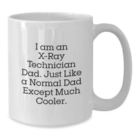 Load image into Gallery viewer, Funny X-Ray Technician Gifts for Him, Unique White Coffee Mug from Dad, I Am An X-ray Technician Dad - Additional
