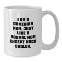 Load image into Gallery viewer, Comedian Mom White Coffee Mug Gifts for Comedian Men and Women, Funny Unique Graduation Presents from Family or Friends - Additional