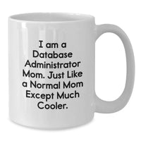 Load image into Gallery viewer, Database Administrator Mom's White Coffee Mug - Funny Quote for Graduation Unique Gifts from Family to Friends - Additional