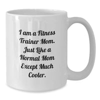 Load image into Gallery viewer, Funny Fitness Trainer Gifts from Friends - White Coffee Mug for Fitness Trainer Mom - Inspirational Quote - Additional