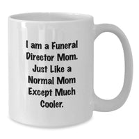Load image into Gallery viewer, Funny Gifts from Friends for Funeral Director Mom, White Coffee Mug, Unique Graduation Unique Gifts - Additional