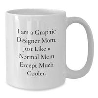 Load image into Gallery viewer, Graphic Designer Mom White Coffee Mug Gifts for Graphic Designers from Friends - Funny Quote - Additional