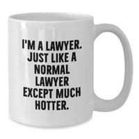 Load image into Gallery viewer, Funny Lawyer Gifts from Friends for Men, &#39;I&#39;m A Lawyer. Just Like A Normal Lawyer Except Much Hotter.&#39; White Coffee Mug, Graduation Unique Gifts - Additional
