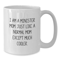 Load image into Gallery viewer, Funny Minister Gifts for Graduation Unique White Coffee Mugs from Family with 'I Am A Minister Mom' - Additional