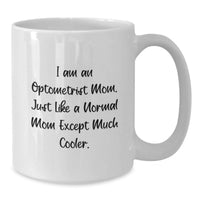 Load image into Gallery viewer, Funny Optometrist White Coffee Mug for Optometrist Mom Graduation Unique Gifts from Family - Additional