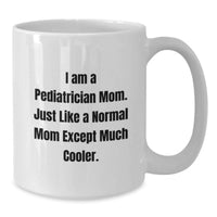 Load image into Gallery viewer, Gifts from Pediatrician Moms - Funny Quote White Coffee Mug for Pediatrician Gifts Graduation Unique Gifts - Additional