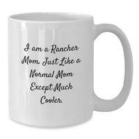 Load image into Gallery viewer, Rancher Mom Gifts from Family - Funny White Coffee Mug for Ranchers, Unique Graduation Gifts for Men or Women, 11oz or 15oz Capacity - Additional