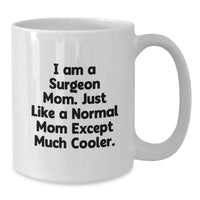Load image into Gallery viewer, Funny Surgeon Mom Gifts from Friends for Women, White Coffee Mug, Perfect Graduation Unique Gifts for Surgeon Men - Additional