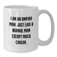 Load image into Gallery viewer, Funny Umpire Mom Gifts from Mom to Umpire Dad White Coffee Mug, Christmas Unique Gifts for Umpire Enthusiasts - Additional