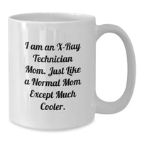 Load image into Gallery viewer, X-Ray Technician Mom Gifts from Friends - Funny White Coffee Mug for Graduation Unique Gifts for X-Ray Technician Men or Women - Additional