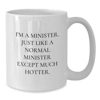 Load image into Gallery viewer, Funny Minister Gifts for Men, Minister White Coffee Mug - White, 11oz or 15oz Capacity, Great Christmas Unique Gifts from Friends, Family, Coworkers - Additional
