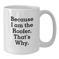 Load image into Gallery viewer, Funny Roofer White Coffee Mug Gifts from Friends to Men Graduation Unique Presents - Additional