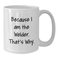 Load image into Gallery viewer, Welder Keepsake White Coffee Mug for Him Birthday Gift Ceramic 11oz - Additional