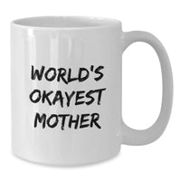 Load image into Gallery viewer, Funny World's Okayest Mom Gifts for Graduation White Coffee Mug - Additional