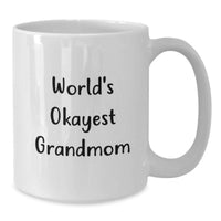Load image into Gallery viewer, World's Okayest Grandmom Funny White Coffee Mug, Grandmom Gifts for Graduation, Gifts from Family - Additional