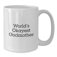 Load image into Gallery viewer, Funny Godmother Gifts from Mom, World's Okayest Godmother Mugs for Godmother, Graduation Unique Gifts for Her - Additional