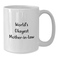 Load image into Gallery viewer, Funny Mom-In-Law Gifts, World's Okayest Mother-In-Law Quote, White Coffee Mug for Graduation Unique Gifts from Men to Family - Additional
