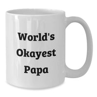Load image into Gallery viewer, Funny Papa Gifts for Him, World's Okayest Papa Coffee Mug, White Ceramic Graduation Unique Gifts from Dad - Additional