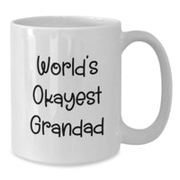 Load image into Gallery viewer, World's Okayest Grandad Funny Quote White Coffee Mug, Grandad Gifts for Graduation Unique Presents from Family - Additional