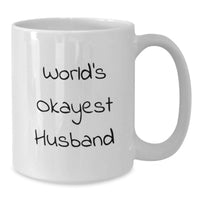 Load image into Gallery viewer, Funny Husband Gifts from Men - White Coffee Mug - Graduation Unique Gifts for Husband - 'World's Okayest Husband' - Additional