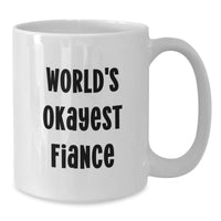 Load image into Gallery viewer, Funny Fiance Gifts from Men Friends - World's Okayest Fiance White Coffee Mug, Graduation Unique Gifts for Him - Additional