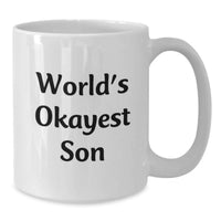 Load image into Gallery viewer, Funny Son Gifts for Him, World's Okayest Son White Coffee Mug, Perfect Graduation Unique Gifts from Mom - Additional