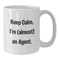 Load image into Gallery viewer, Funny Agent Gifts from Friends for Graduation Unique Agent Mugs Keep Calm I'm (almost) An Agent. - Additional