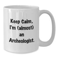 Load image into Gallery viewer, Funny Archeologist White Coffee Mug Gifts from Family to Graduation Unique Gifts for Archeologist Men Women Friends - Additional