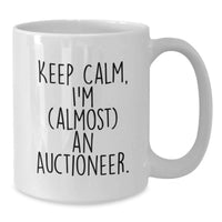 Load image into Gallery viewer, Funny Auctioneer Gifts, White Coffee Mug for Valentine's, 'Keep Calm, I'm (almost) An Auctioneer.' - Additional