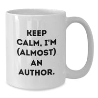 Load image into Gallery viewer, Funny Author Gifts for Graduation from Friends, Keep Calm Mug, Author Coffee Mug, Unique White Coffee Mug - Additional