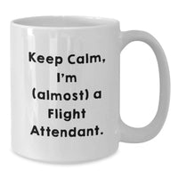 Load image into Gallery viewer, Funny Flight Attendant Gifts from Friends, Unique White Coffee Mug for Graduation, 'Keep Calm I'm (almost) A Flight Attendant' Quote - Additional