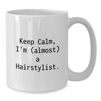 Load image into Gallery viewer, Quirky Hairstylist White Coffee Mug for Friends Birthday Gift - Additional