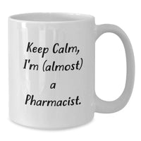 Load image into Gallery viewer, Birthday Gift for Her Keep Calm, I'm (almost) A Pharmacist Coffee Mug - Additional