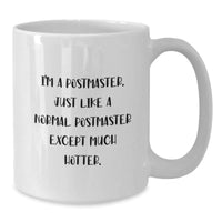 Load image into Gallery viewer, Hotter Than Normal Postmaster Funny Quote White Coffee Mug Gifts for Birthday, Gifts from Friends, Gifts for Postmaster - Additional
