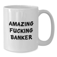 Load image into Gallery viewer, Banker Keepsake White Coffee Mug for Him Birthday Gift Amazing F**king - Additional
