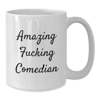 Load image into Gallery viewer, Funny Comedian Gifts from Friends and Family - Amazing Comedian Quote, White Coffee Mug for Birthday - Additional
