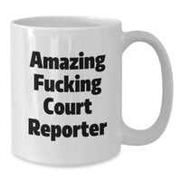 Load image into Gallery viewer, Funny Court Reporter Gifts for Court Reporters, White Coffee Mugs, Amazing F--king Court Reporter Quote, Gifts from Friends, Gifts for Court Reporters - Additional